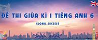 Đề Thi Giữa Kì 1 Tiếng Anh 6 Global Success Co File Nghe Pdf