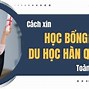 Điều Kiện Săn Học Bổng Du Học Hàn Quốc