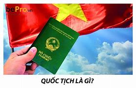 Học Quốc Tịch 2022 Là Gì Khi Nào Về Việt Nam