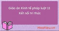 Môn Giáo Dục Kinh Tế Và Pháp Luật 11